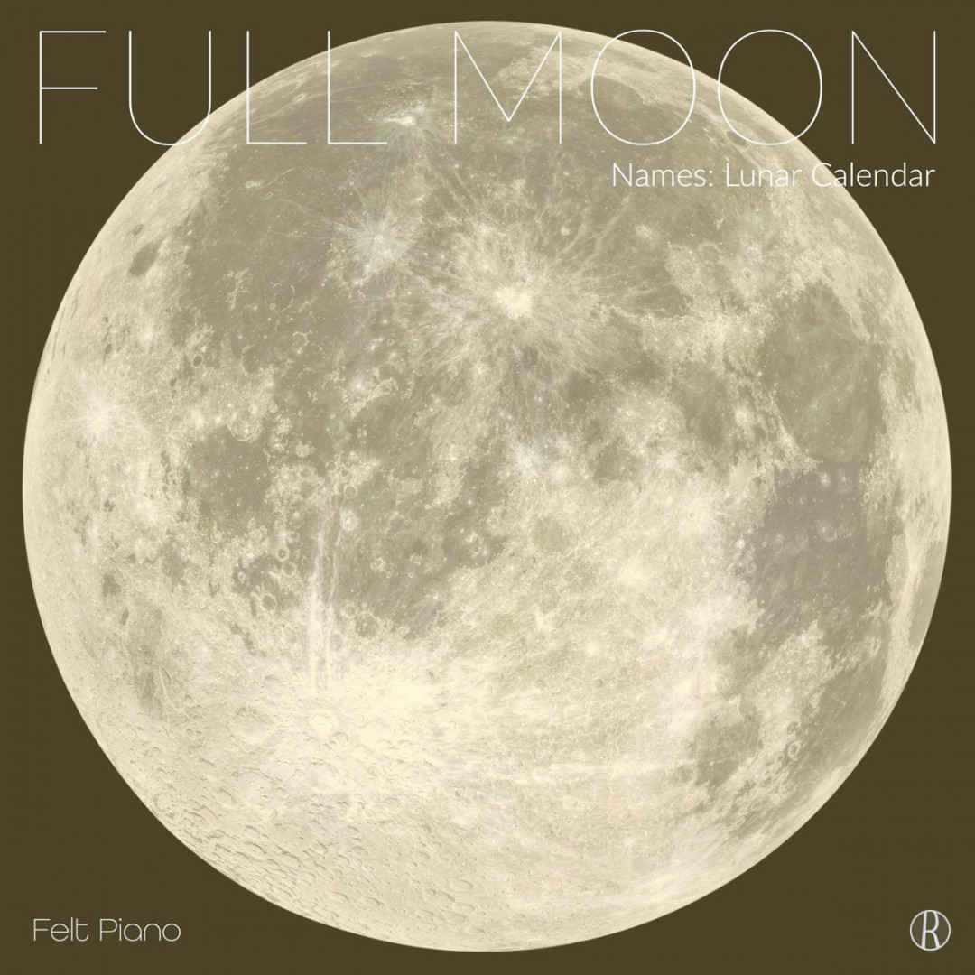 Full Moon Names: Lunar Calendar Album by Felt Piano Apple Music