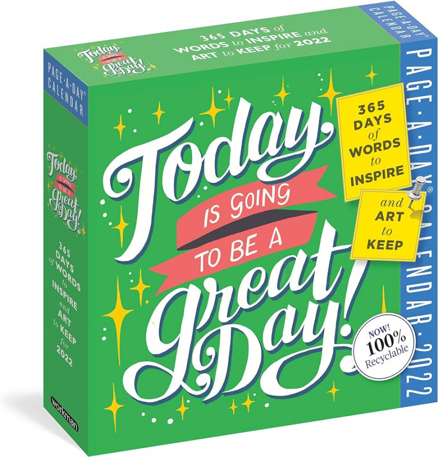 Today Is Going to Be a Great Day! Page A Day Calendar : days of words to inspire and art to keep